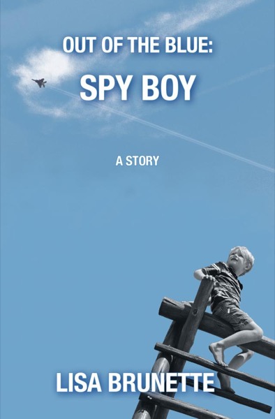 Out of the Blue: Spy Boy by Lisa Brunette