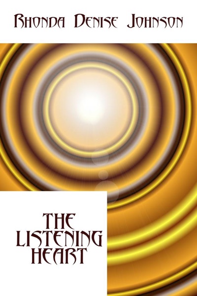 The Listening Heart by Rhonda Denise Johnson