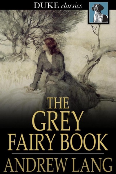 The Grey Fairy Book by Andrew Lang