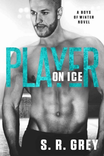 Player on Ice by S. R. Grey