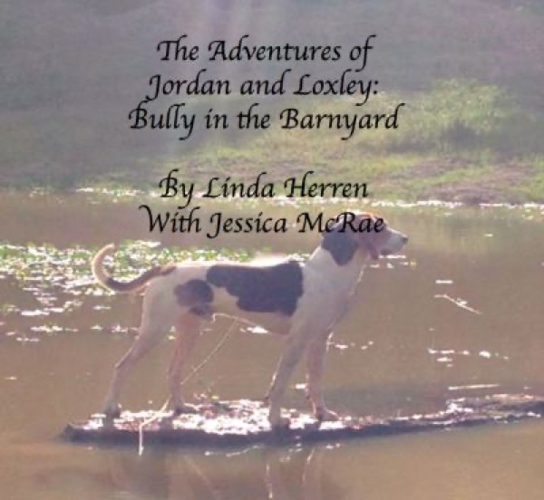 The Adventures of Jordan and Loxley: Bully in the Barnyard by Linda Herren