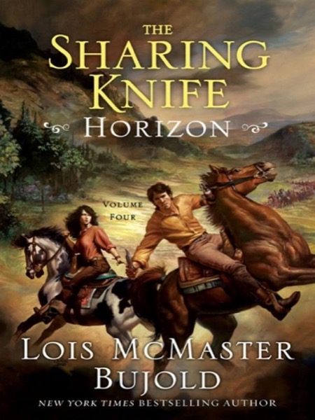 The Sharing Knife Book Four: Horizon by Lois McMaster Bujold