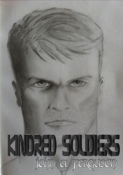 Kindred Soldiers by John A. Ferguson