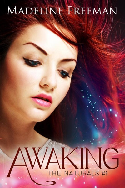 Awaking (The Naturals, #1) by Madeline Freeman