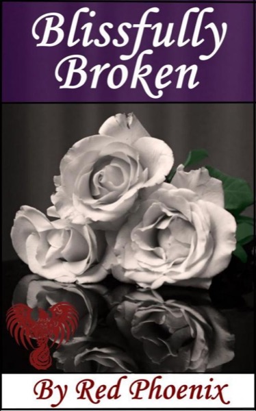 Blissfully Broken by Red Phoenix