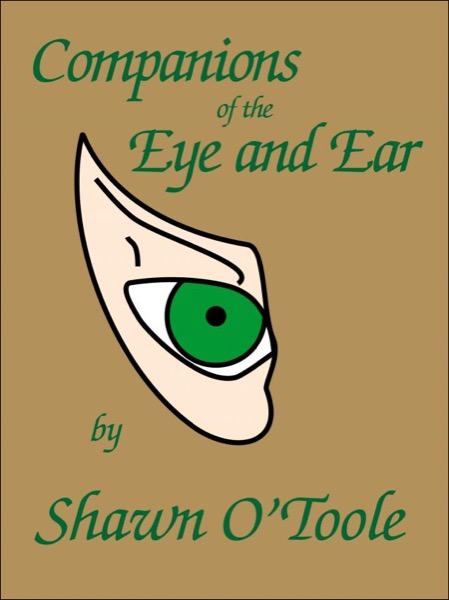 Companions of the Eye and Ear by Shawn O'Toole