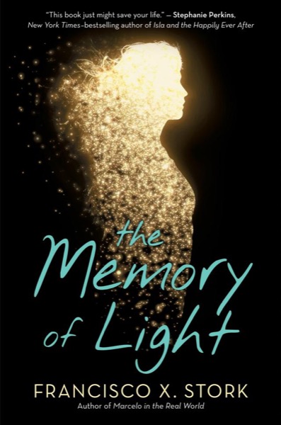 The Memory of Light by Francisco X. Stork