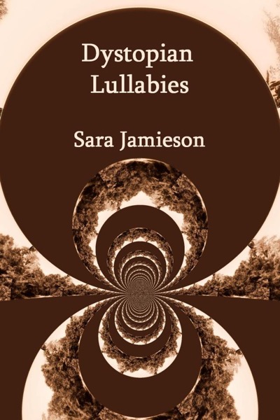 Dystopian Lullabies by Sara Jamieson