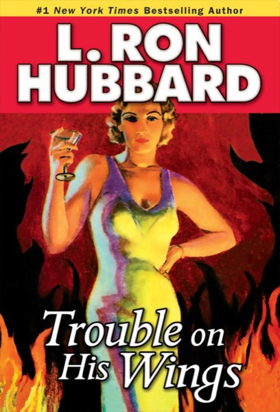 Trouble on His Wings by L. Ron Hubbard